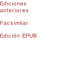 Ediciones anteriores Facsimilar Edición EPUB